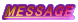 MESSAGE