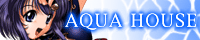 AQUA HOUSE
