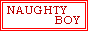 NAUGHITY BOY